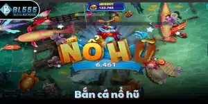 bắn cá nổ hũ