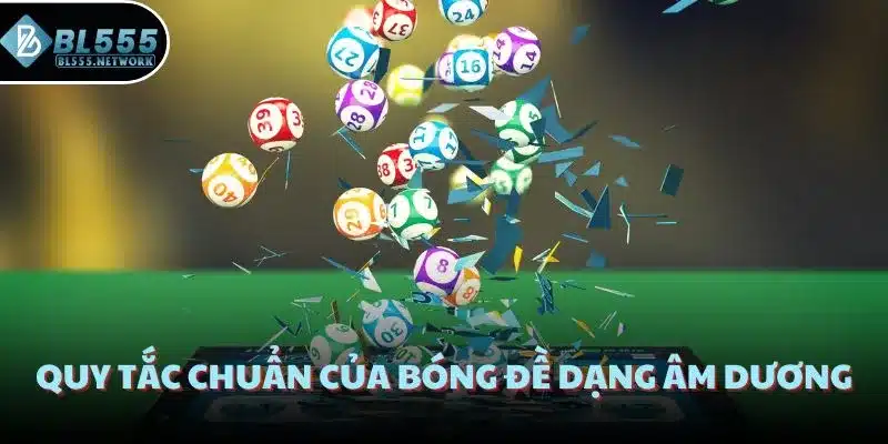 Quy tắc chuẩn của bóng đề dạng âm dương