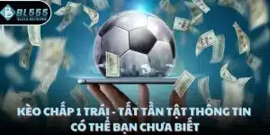 Kèo chấp 1 trái