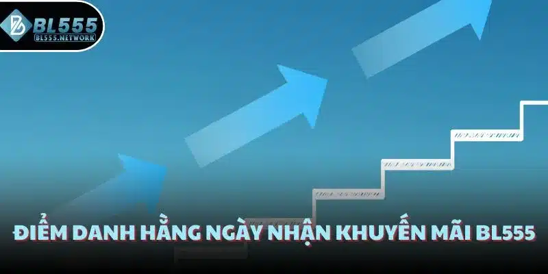 Điểm danh hằng ngày nhận khuyến mãi BL555 ngẫu nhiên