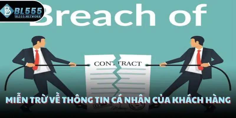 Miễn trừ về thông tin cá nhân của khách hàng
